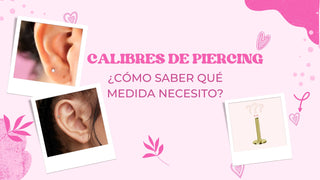 Calibres de piercing ¿Cómo saber qué medida necesito?