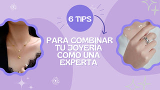 6 TIPS PARA COMBINAR TU JOYERÍA COMO UNA EXPERTA