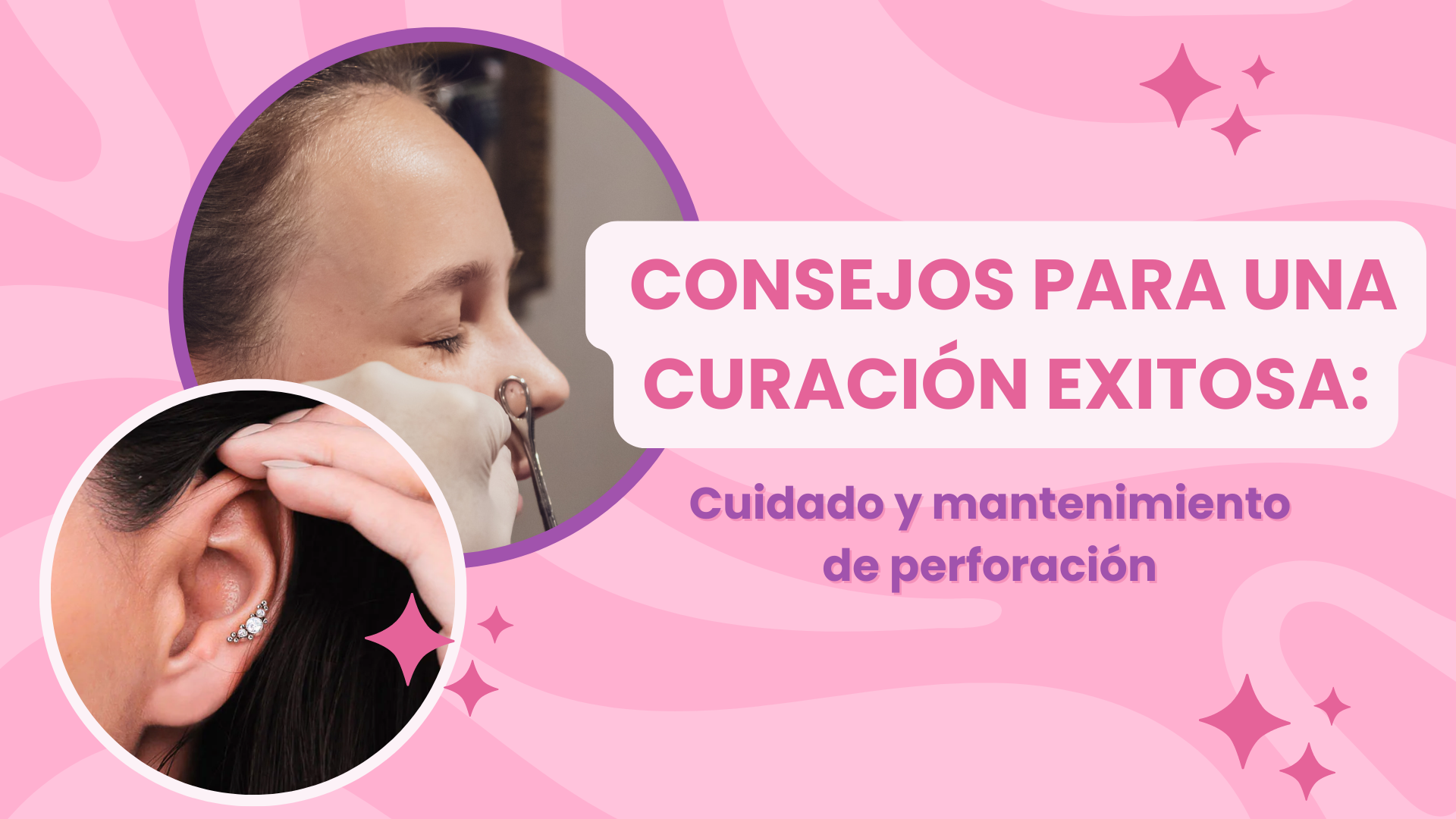 CONSEJOS PARA UNA CURACIÓN EXITOSA: CUIDADO Y MANTENIMIENTO DE PERFORACIONES